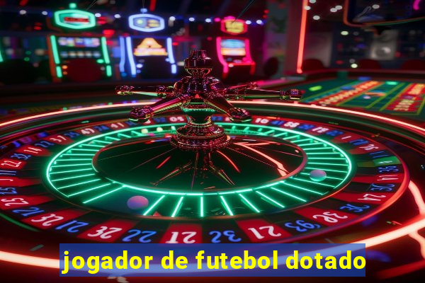 jogador de futebol dotado